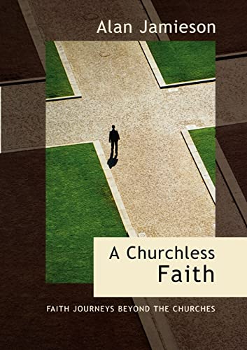 9780281054657: A Churchless Faith: Faith journeys beyond the churches