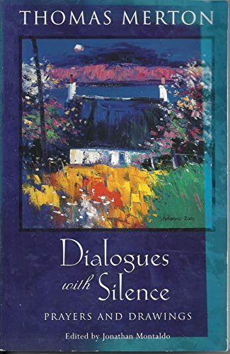 Stock image for Dialogues with Silence : Prayers and Select Drawings for sale by Better World Books