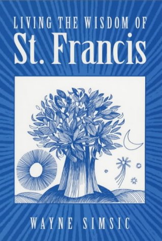 Beispielbild fr Living the Wisdom of St.Francis zum Verkauf von WorldofBooks