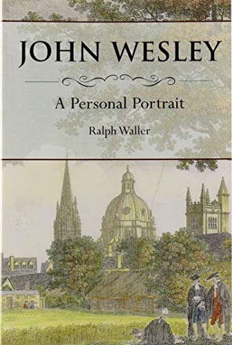 John Wesley, a Personal Portrait - Waller, Ralph