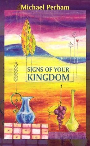 Beispielbild fr Signs of Your Kingdom zum Verkauf von WorldofBooks