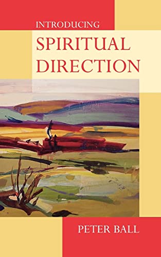 Introducing Spiritual Direction (9780281055180) by Ball, Peter