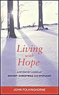9780281055975: Living With Hope: A Scientist Looks at Advent, Christmas and Epiphany