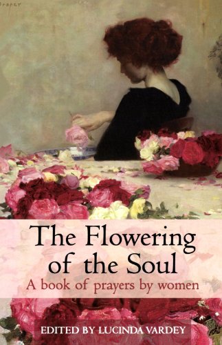 Beispielbild fr Flowering of the Soul : Women's Prayers zum Verkauf von ThriftBooks-Dallas