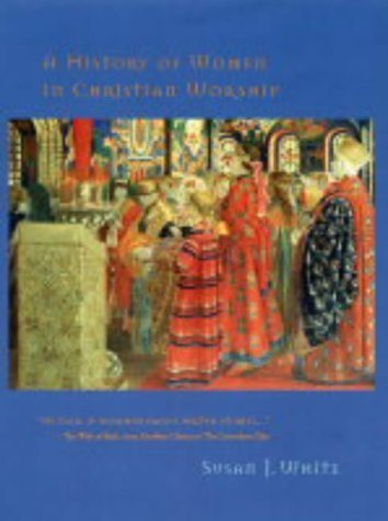 Beispielbild fr A History of Women in Christian Worship zum Verkauf von WorldofBooks