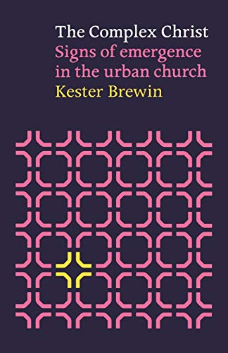 Stock image for The Complex Christ: Signs of Emergence in the Urban Church for sale by WorldofBooks