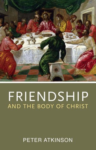 Beispielbild fr Friendship and the Body of Christ zum Verkauf von WorldofBooks