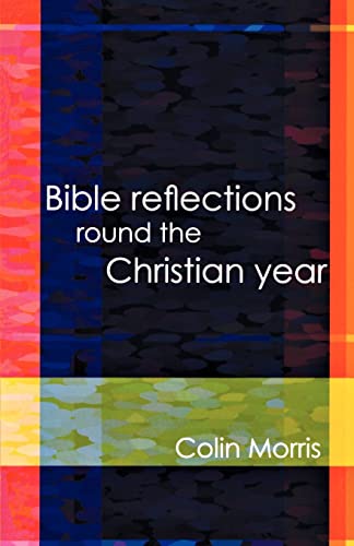 Beispielbild fr Bible Reflections Round the Christian Year zum Verkauf von WorldofBooks