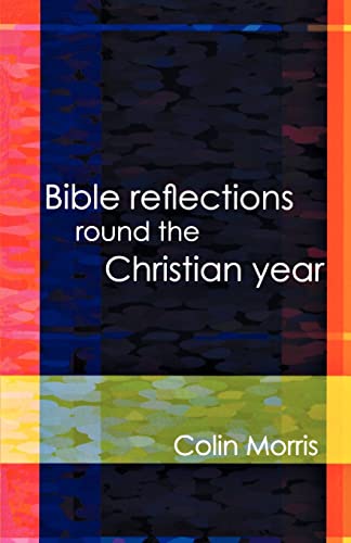 Stock image for Bible Reflections Round the Christian Year for sale by WorldofBooks