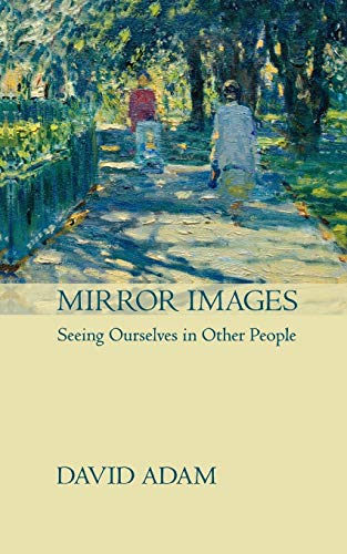 Beispielbild fr Mirror Images: Seeing Yourself in Other People zum Verkauf von WorldofBooks