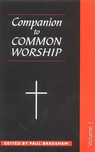 A Companion to Common Worship (Alcuin Club Collections) (9780281057788) by Bradshaw, Paul F.