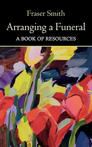 Beispielbild fr Arranging a Funeral: A Book of Resources zum Verkauf von WorldofBooks