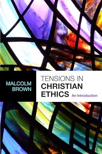 9780281058273: Tensions in Christian Ethics: An introduction