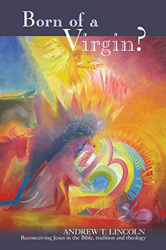 Stock image for Born of a Virgin?: Reconceiving Jesus in the Bible, Tradition and Theology for sale by WeBuyBooks