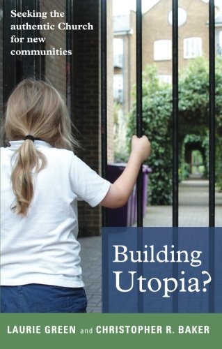 Beispielbild fr Building Utopia?: Seeking the Authentic Church for the New Communities zum Verkauf von AwesomeBooks