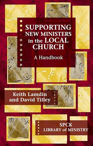 Supporting New Ministers in the Local Church: A Handbook (Library of Ministry) - Lamdin, Keith