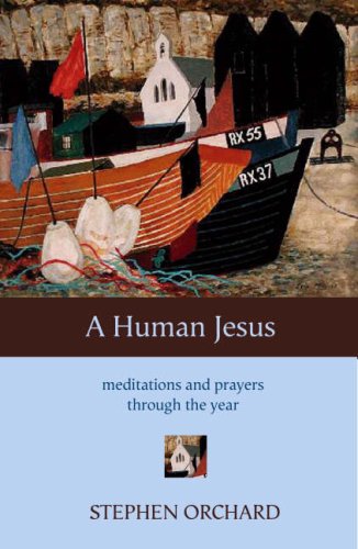 Stock image for A Human Jesus: Meditations and Prayers Through the Year for sale by WorldofBooks
