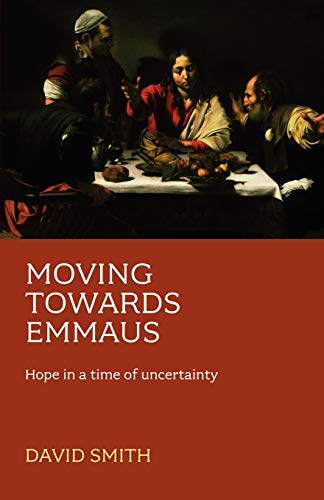 Stock image for Moving Towards Emmaus: Hope in a Time of Uncertainty for sale by WorldofBooks