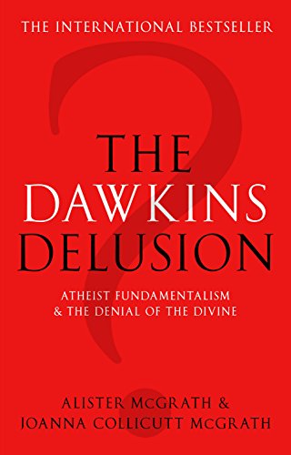 Beispielbild fr The Dawkins Delusion?: Atheist Fundamentalism and the Denial of the Divine zum Verkauf von AwesomeBooks