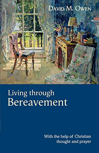 Stock image for Living Through Bereavement: With the Help of Christian Thought and Prayer for sale by Goldstone Books