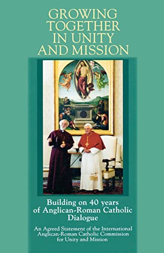 9780281059393: Growing Together In Unity: Building on 40 Years of Anglican-Roman Catholic Dialogue: An Agreed Statement of the International Anglican-ROM