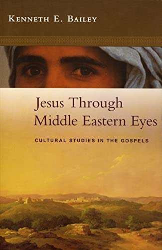 Imagen de archivo de Jesus Through Middle Eastern Eyes: Cultural Studies In The Gospels a la venta por WorldofBooks