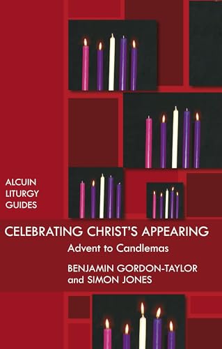 Stock image for Celebrating Christ's Appearing: Advent to Candlemas: 5 (Alcuin Club) for sale by WorldofBooks