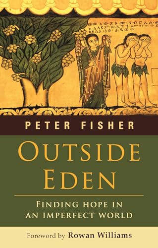 Imagen de archivo de Outside Eden: Finding Hope In An Imperfect World a la venta por WorldofBooks
