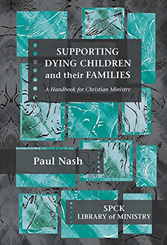 Beispielbild fr Supporting Dying Children and their Families: A Handbook For Christian Ministry (The SPCK Library of Ministry) zum Verkauf von WorldofBooks