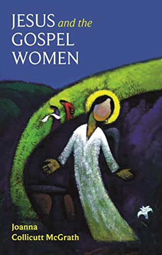 Jesus and the Gospel Women (9780281060221) by Joanna Collicutt McGrath