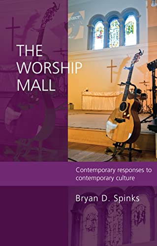 Stock image for The Worship Mall: Contemporary responses to contemporary culture (Alcuin Club) for sale by WorldofBooks