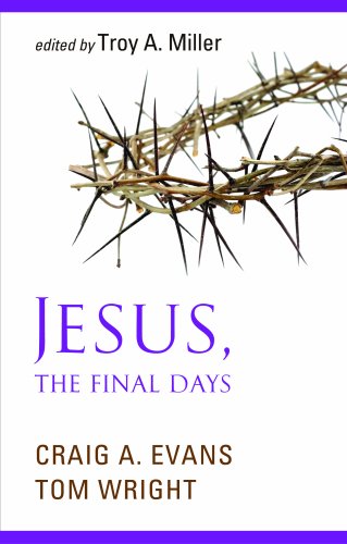 Beispielbild fr Jesus, the Final Days zum Verkauf von WorldofBooks