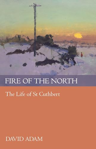 9780281060443: Fire of the North: The Life Of St Cuthbert