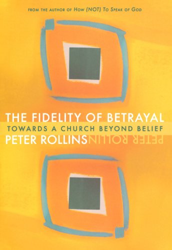 Stock image for The Fidelity of Betrayal: Towards a Church Beyond Belief: 1 for sale by WorldofBooks