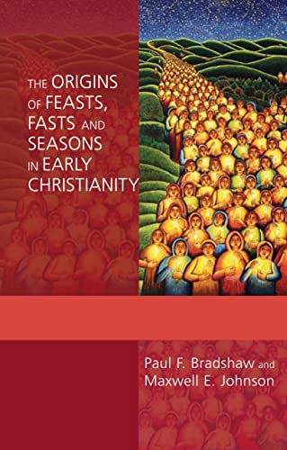 Beispielbild fr The Origins of Feasts, Fasts, and Seasons in Early Christianity zum Verkauf von Blackwell's