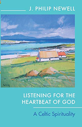 Stock image for Listening for the Heartbeat of God: A Celtic Spirituality for sale by ZBK Books