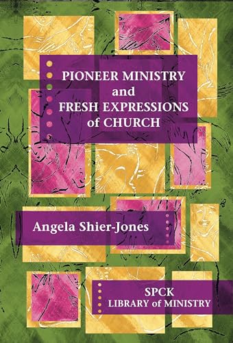 Pioneer Ministry and Fresh Expressions of Church (9780281061136) by Shier-Jones, Angela