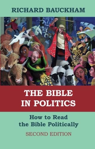 The Bible in Politics: How to Read the Bible Politically - Bauckham, Richard