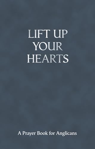 9780281061495: Lift Up Your Hearts - A Pray Book for Anglicans: A Prayer Book For Anglicans