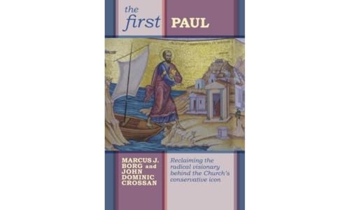 Stock image for The First Paul: Reclaiming the Radical Visionary behind the Church's Conservative Icon for sale by Salsus Books (P.B.F.A.)