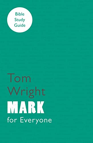 Stock image for For Everyone Bible Study Guides: Mark (NT for Everyone: Bible Study Guide) for sale by AwesomeBooks