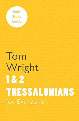 For Everyone Bible Study Guides: 1 and 2 Thessalonians (9780281061815) by Wright, Fellow And Chaplain Tom