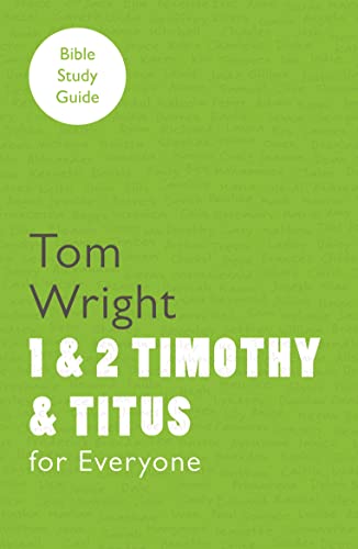 9780281061822: For Everyone Bible Study Guide: 1 - 2 Timothy And Titus (NT for Everyone: Bible Study Guide)
