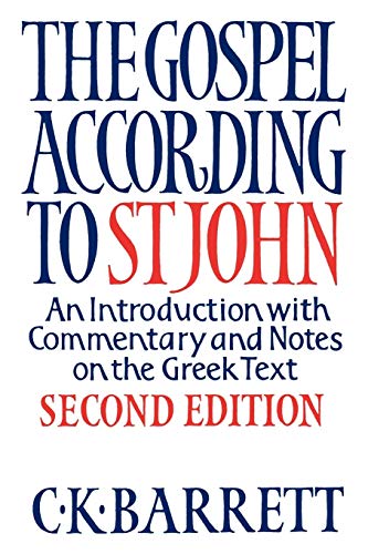 The Gospel According to St John : An Introduction with Commentary and Notes on the Greek Text - C. K. Barrett