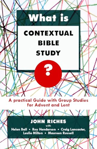 Imagen de archivo de What is Contextual Bible Study?: A Practical Guide with Group Studies for Advent and Lent a la venta por WorldofBooks