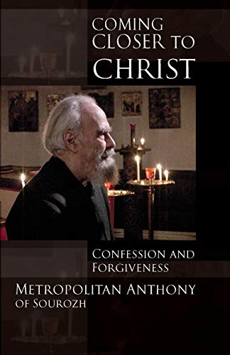 Coming Closer to Christ: Confession and Forgiveness (9780281062034) by Anthony Bloom; Anthony Of Sourozh