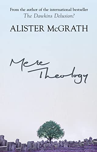 Stock image for Mere Theology: Christian Faith and the Discipleship of the Mind for sale by WorldofBooks