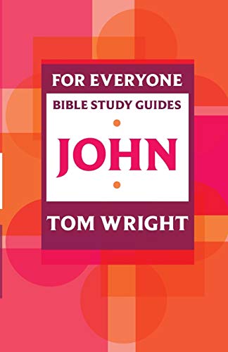 For Everyone Bible Study Guide: John (9780281062256) by Wright, Fellow And Chaplain Tom