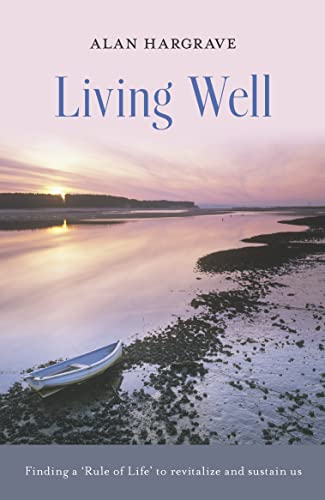 9780281062362: Living Well: Finding a 'Rule of Life' to Revitalize and Sustain Us