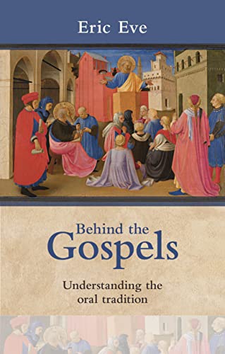 9780281062553: Behind the Gospels: Understanding the Oral Tradition